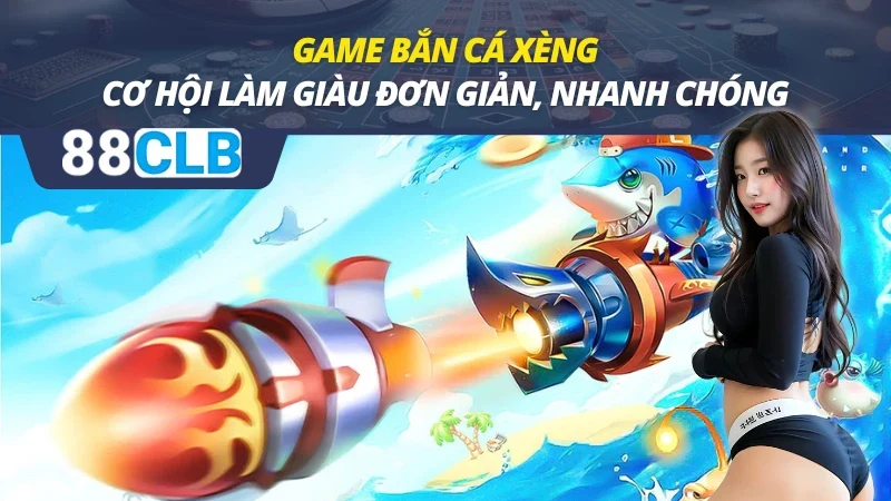 Bắn Cá Xèng