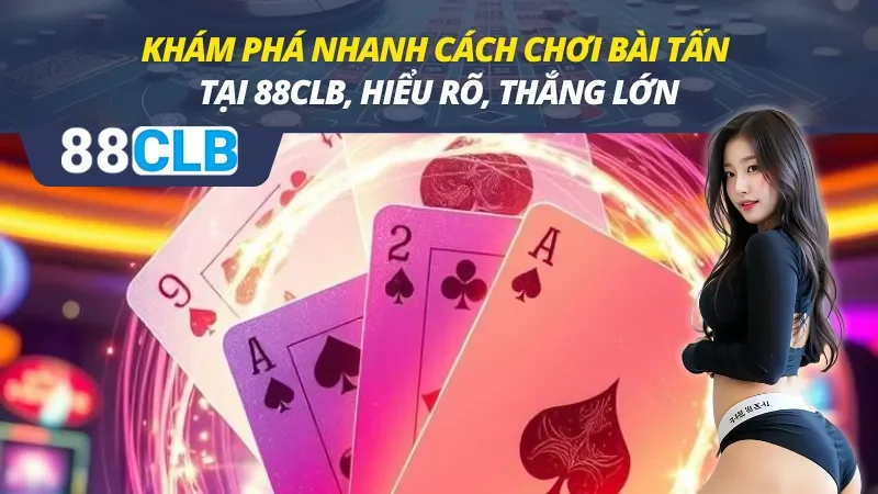 Cách Chơi Bài Tấn