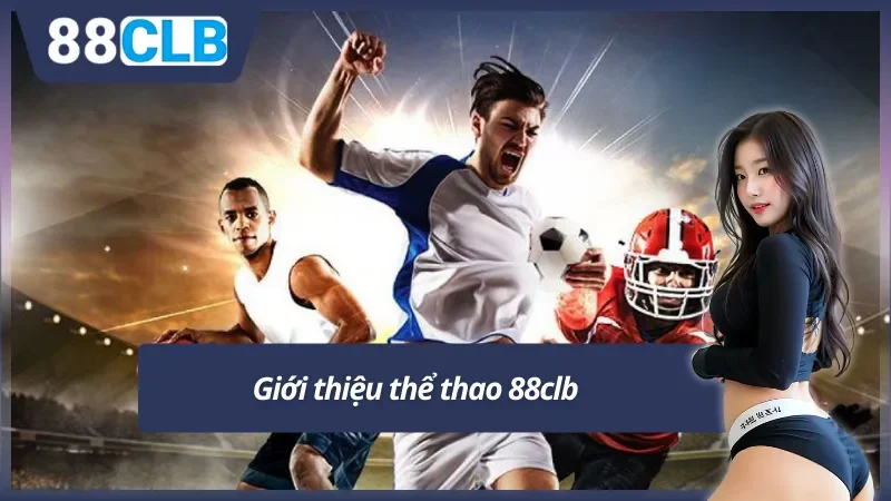 Thể thao 88clb có gì?