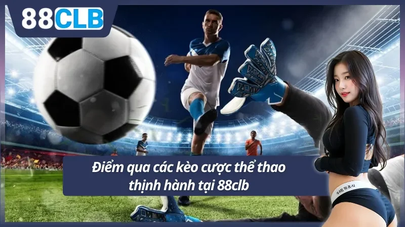 Hệ thống kèo cược thể thao 88clb xanh chín